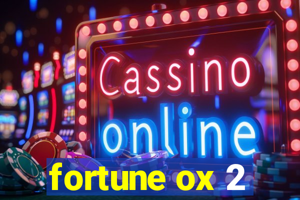 fortune ox 2